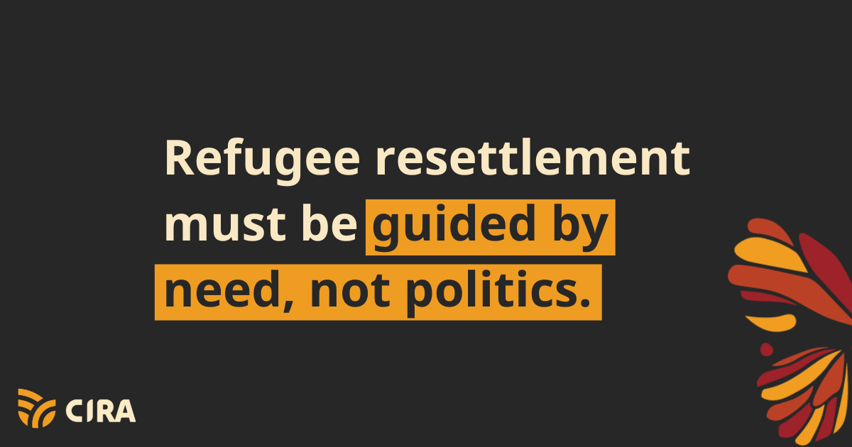 Refugee resettlement must be guided by need, not politics.